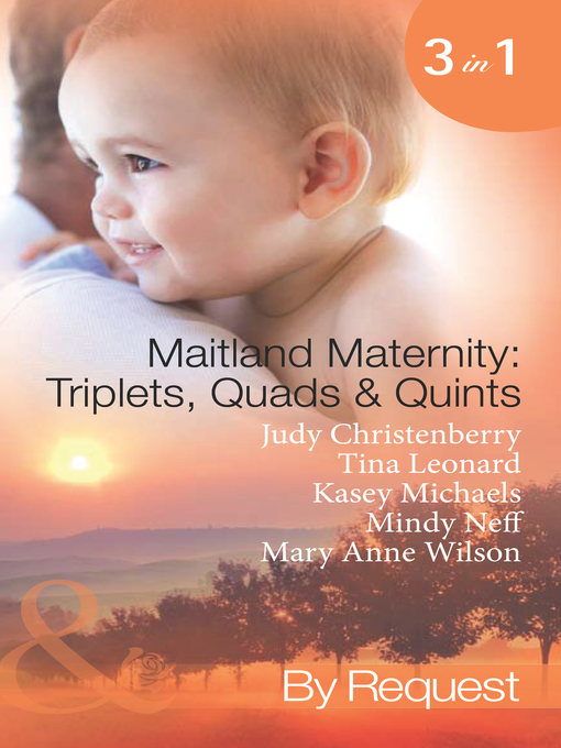 Title details for Maitland Maternity: Triplets, Quads & Quints by Judy Christenberry - Available